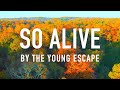 So Alive by The Young Escape [Lyric Video]