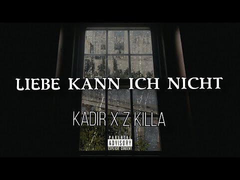 Kadir ft. Z Killa  Lieben Kann ich Nicht [prod. by NIHLO Beats]