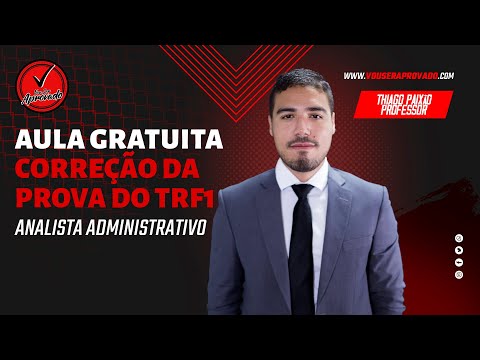 Aula Aberta - Correção da Prova do TRF1 - Analista Administrativo
