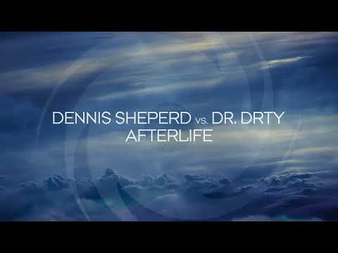 Dennis Sheperd vs. DR. DRTY - Afterlife