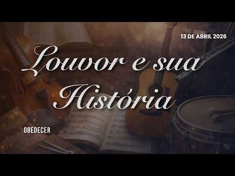 Louvor e sua história - Obedecer