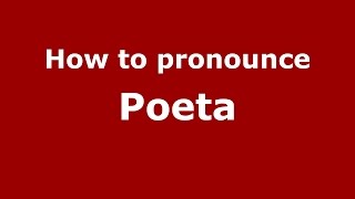 How to pronounce Poeta