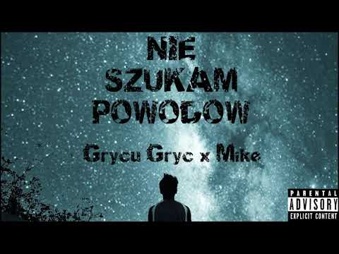 GRYCU GRYC X MIKE - NIE SZUKAM POWODÓW