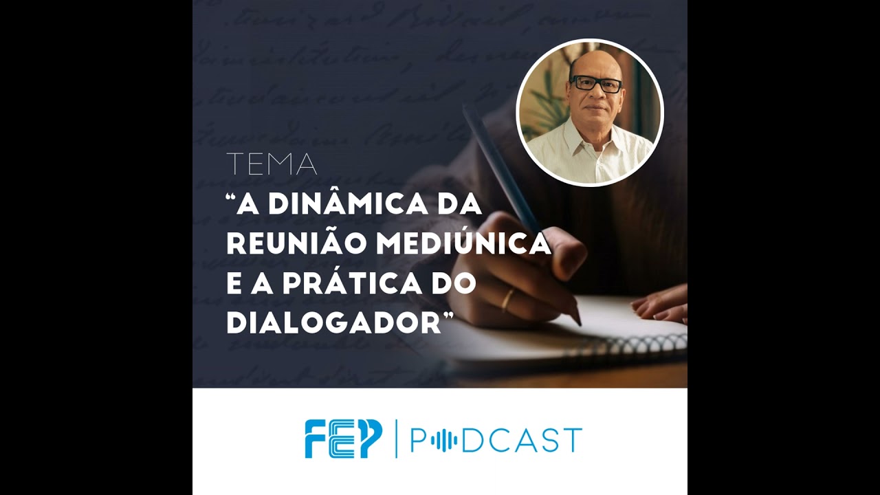 "A Dinâmica da Reunião Mediúnica e a Prática do Dialogador", com Jacobson Trovão