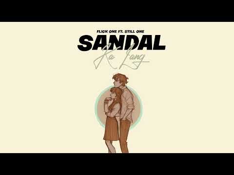 Flick One - Sandal ka lang Ft. Still One