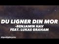 Du ligner din mor - Benjamin hav (feat. Lukas Graham) Lyrics Video
