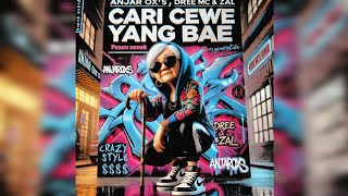 Download lagu ANJAR OX'S, Dree MC & Zal - Cari Cewe Yang Bae [Pesen Nenek] mp3