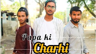 PAPA KI CHARHI | STARS2DANNY TEAM | S2DT