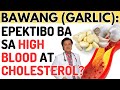 Bawang Garlic Epektibo Ba Sa High Blood At Cholesterol By Doc Willie Ong