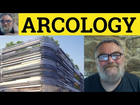 🔵 Arcology Meaning - Arcology Examples - Arcology Definition - Architecture
