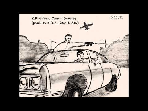 K.R.A feat. Czar - Drive by