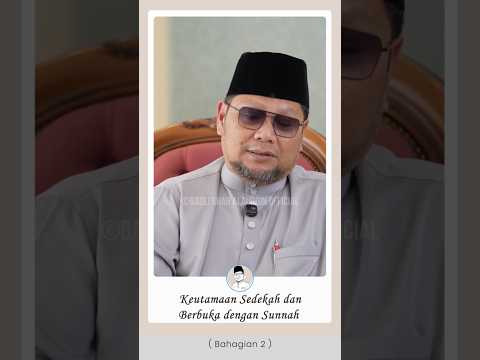 (Bhg.2) Keutamaan Sedekah & Berbuka dengan Sunnah