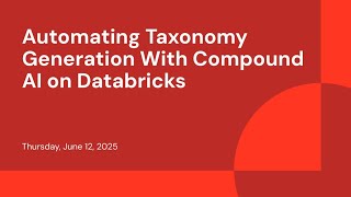 Automating Taxonomy Generation With Compound AI on Databricks