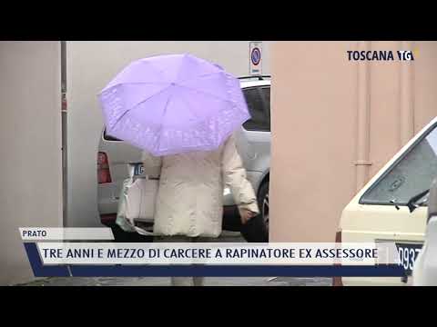 2022-04-28 PRATO - TRE ANNI E MEZZO DI CARCERE A RAPINATORE EX ASSESSORE