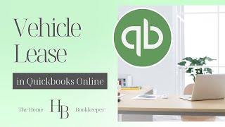 How To Account For A Vehicle Lease In QuickBooks Online | QBO Tutorial | Business Owner View