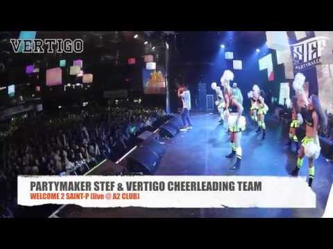 Partymaker Stef and Vertigo Cheerleading Team - Welcome 2 Saint P (live prefomance 2015 @ A2 CLUB)