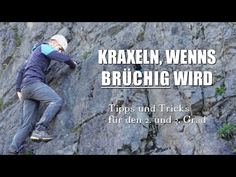 So klettert man im brüchigen und leichten Gelände!