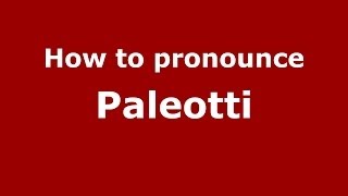 How to pronounce Paleotti
