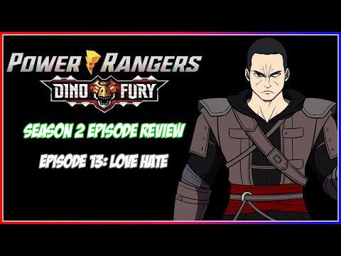 Power Rangers Dino Fury Season 2 Episode Review - Episode 13: Love Hate