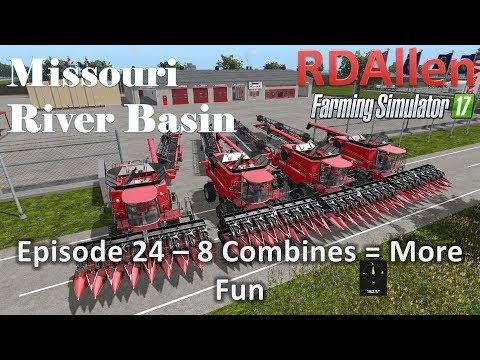 Farming Simulator 17 River Basin E24 - 8 Combines = More Fun