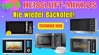 Mikrowellen Test 2025: Die beste Mikrowelle mit Grill und Heißluft? | Top 5 Vergleich