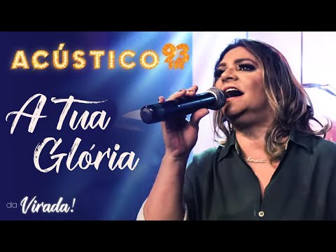 Léa Mendonça - A Tua Glória - Acústico 93 da Virada - AO VIVO - 2021