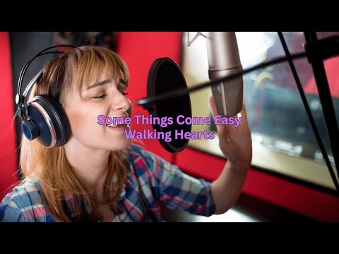 Some Things Come Easy - Walking Hearts