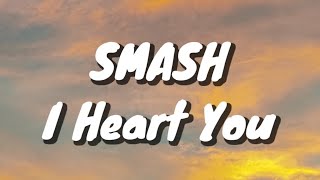 Download lagu SMASH - I Heart You (Lirik) mp3