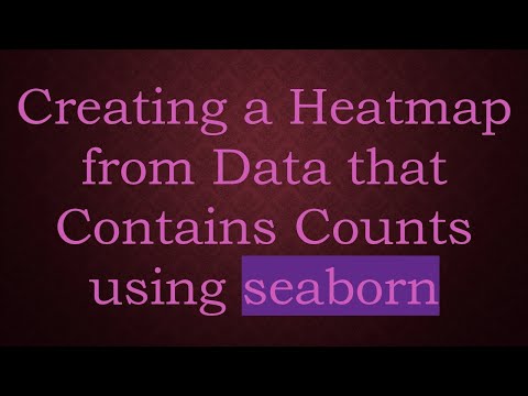 Creating a Heatmap from Data that Contains Counts using seaborn