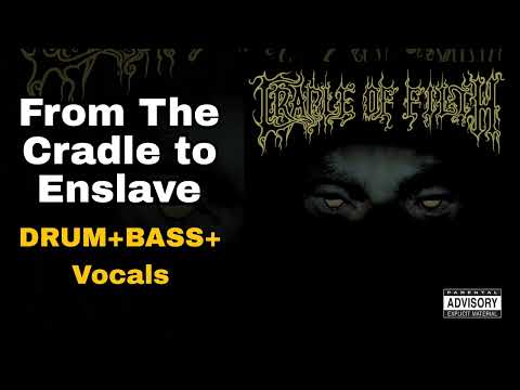 Thumbnail for Cradle of Filth - From the Cradle to Enslave (Drum + Bass + Vocals) by Rhythm section, Les Smith, Gian Pyres, R.E.M., Stuart Anstis, The Band, Iration, Ween, Dani Filth, Orchestration, Maxim, Cradle of Filth, Y&T