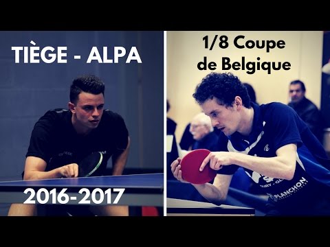 T.T TIÈGE - ALPA IXELLES SCHAERBEEK 1/8 Coupe de Belgique Tennis de Table 2016-2017