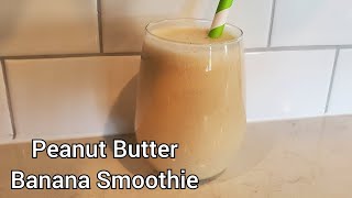 Easy Peanut Butter Banana Smoothie Recipe Kids Love!