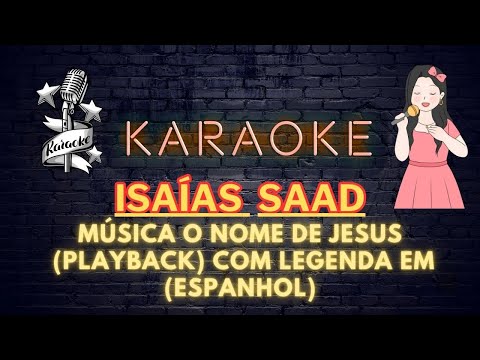 isaias Saad - o nome de Jesus - musica playback - com legenda em espanhol - musica gospel
