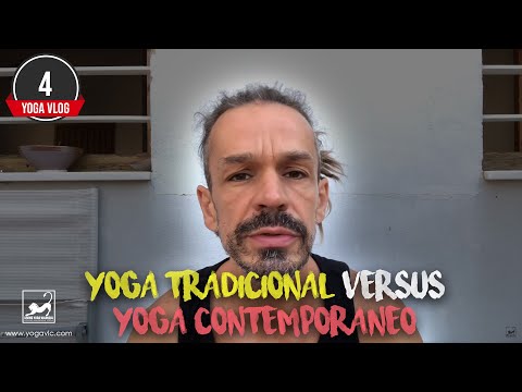 YogaVlog4: yoga tradicional versus yoga contemporaneo