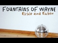 Fountains of Wayne - Richie and Ruben