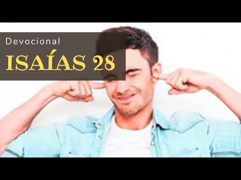 Isaías 28. DEVOCIONAL 👳‍♂️ (UN TIEMPO CON DIOS) Condenación de Efraín/Amonestación a Jerusalén 😠