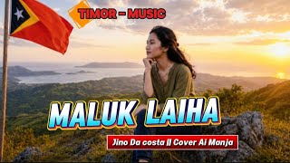 Download lagu MALUK LAIHA (Jino Da Costa) Cover Ai Manja || Lagu Tetun Viral 2026 mp3