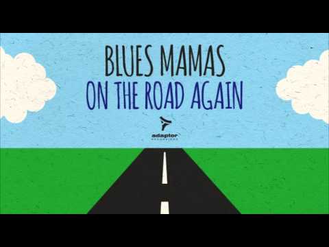 Blues Mamas_On The Road Again (Joe Santoro Roadway Radio Mix)