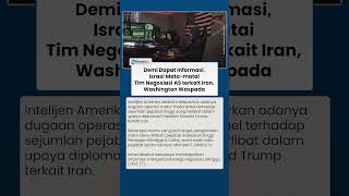 Demi Dapat Informasi, Israel Mata matai Tim Negosiasi AS terkait Iran, Washington Waspada