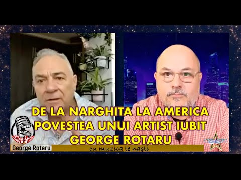 GEORGE ROTARU I DE LA NARGHITA LA AMERICA | POVESTEA UNUI ARTIST IUBIT I AMINTIRI, ROMANȚE, SUCCESE