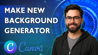 How To Make New Background Generator In Canva Ai [2026 Guide]
