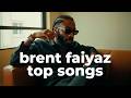 Top Brent Faiyaz Songs Playlist Best Of Brent Faiyaz Catalog