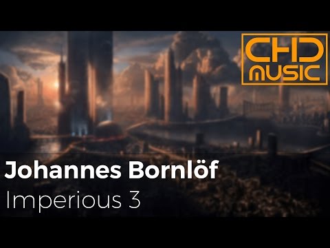 Johannes Bornlöf - Imperious 3 [Epic Background Music]