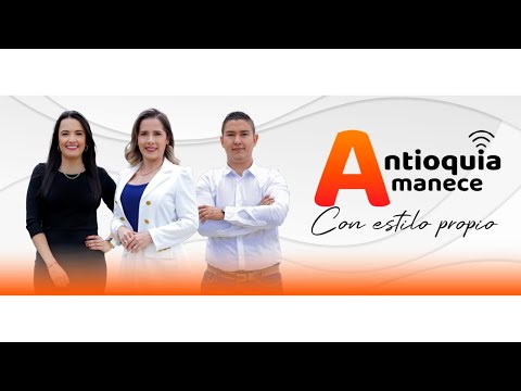 ANTIOQUIA AMANECE 25 AGOSTO