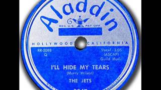 JETS  I'll Hide My Tears   1954