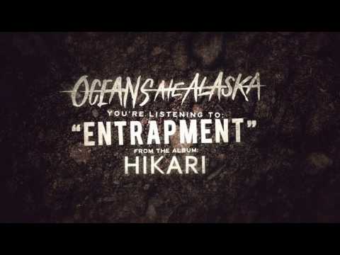 Oceans Ate Alaska - Entrapment