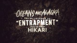 Oceans Ate Alaska - Entrapment