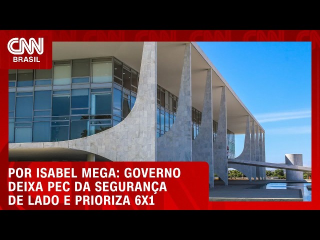 Governo deixa PEC da Segurança de lado e prioriza 6X1 | LIVE CNN