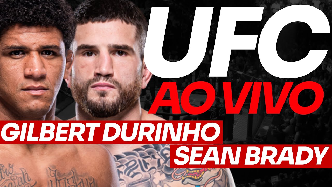🔴 UFC AO VIVO GILBERT DURINHO x SEAN BRADY + JÉSSICA BATE-ESTACA x NATÁLIA SILVA