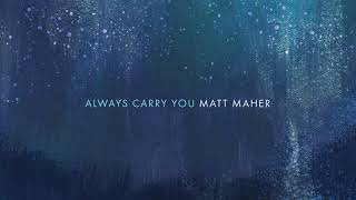 Matt Maher - Always Carry You feat. Amy Grant (Official Audio)